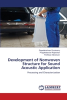 Development of Nonwoven Structure for Sound Acoustic Application: Processing and Characterization 6206142582 Book Cover