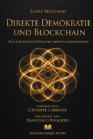 DIREKTE DEMOKRATIE UND BLOCKCHAIN: DAS POLITISCHE SYSTEM DES DRITTEN JAHRTAUSENDS (German Edition) 9697883858 Book Cover
