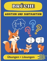 Brüche: Übungsaufgaben zu Addition und Subtraktion mit Lösungen – Für Kinder von 7 bis 10 Jahren (German Edition) B0DW449R5N Book Cover