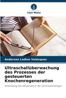 Ultraschallüberwachung des Prozesses der gesteuerten Knochenregeneration (German Edition) 6206479749 Book Cover