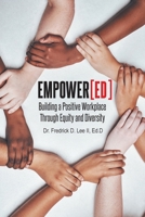EmpowerED: Building a Positive Workplace Through Equity and Diversity B0F46G1X49 Book Cover