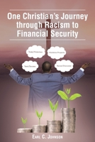 One Christian's Journey through Racism to Financial Security B0BHTY26LC Book Cover