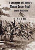 A Cavalryman with Custer's Michigan Cavalry Brigade: A Personal Recollection 0553293818 Book Cover