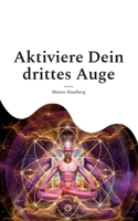 Aktiviere Dein drittes Auge: Erhalte Zugang zur Akasha-Chronik 3754343459 Book Cover