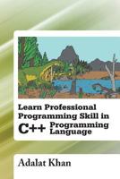 Learn Professional Programming Skill in C++ Programming Language 1483666522 Book Cover