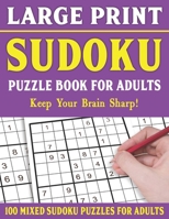 Sudoku Puzzle Book For Adults: 100 Mixed Sudoku Puzzles For Adults: Large Print Sudoku Puzzles for Adults and Seniors With Solutions-One Puzzle Per Page- Vol 46 B093KPZW9S Book Cover