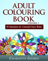 Adult Colouring Book - Volume 1 1516918169 Book Cover