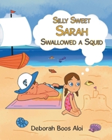 Silly Sweet Sarah Swallowed a Squid B0GF49R9ZT Book Cover