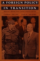 Foreign Policy in Transition: Moscow's Retreat from Central America and the Caribbean, 1985-1992 082231293X Book Cover