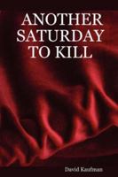 ANOTHER SATURDAY TO KILL 1430324287 Book Cover