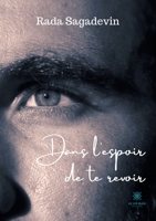 Dans l'espoir de te revoir B08VVF1VJF Book Cover