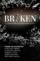 Broken - A Crossover Alliance Anthology 1945712325 Book Cover