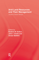 Arid Land Resources and Their Management: Jordan's Desert Margin 1138963798 Book Cover