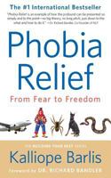 Phobia Relief: From Fear to Freedom 1945953039 Book Cover