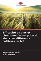 Efficacité du zinc et cinétique d'absorption du zinc chez différents cultivars de blé (French Edition) 6207576853 Book Cover