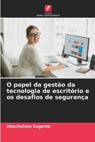 O papel da gestão da tecnologia de escritório e os desafios de segurança (Portuguese Edition) 6208022754 Book Cover