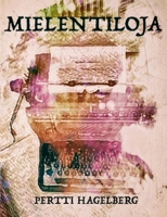 Mielentiloja: Runoja matkan varrelta 2012 -2022 9523396536 Book Cover