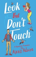 Look But Don't Touch: A Quarantine Romance B08NF3517S Book Cover