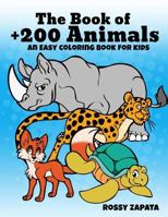 The Book of +200 Animals: An Easy Coloring Book for Kids 1532848072 Book Cover