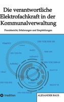Die verantwortliche Elektrofachkraft in der Kommunalverwaltung: Praxisbericht, Erfahrungen und Empfehlungen (German Edition) 3384625749 Book Cover