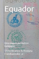 Equador: Uma viagem por Quito e Galápagos B09T329114 Book Cover