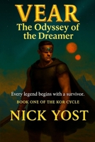 Vear – The Odyssey of the Dreamer: Book 1 0f the Kor Cycle B0G3DT3N8Y Book Cover