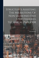 Structures Assisting The Migrations Of Non Salmonid Fish USSR Fisheries Technical Paper308 101722482X Book Cover