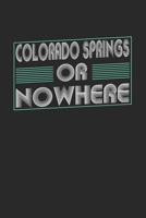 Colorado Springs or nowhere: 6x9 notebook dot grid city of birth 1674052057 Book Cover