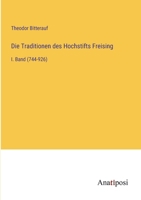 Die Traditionen des Hochstifts Freising: I. Band (744-926) 3382005468 Book Cover