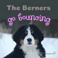 The Berners Go Bouncing 0984842713 Book Cover