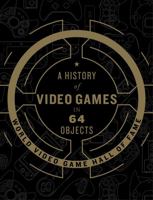 A History of Video Games in 64 Objects Lib/E 0062838695 Book Cover