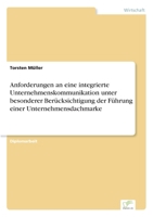 Anforderungen an Eine Integrierte Unternehmenskommunikation Unter Besonderer Berucksichtigung Der Fuhrung Einer Unternehmensdachmarke 3838673824 Book Cover