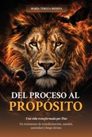 De Proceso al Propósito: Una vida transformada por Dios (Spanish Edition) B0HB38MFD3 Book Cover