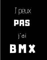 J'peux pas j'ai BMX: cahier A4 noir (French Edition) 1713222248 Book Cover