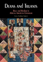 Deans and Truants: Race and Realism in African American Literature 0812239733 Book Cover