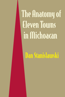 The Anatomy of Eleven Towns in Michoacán 0292769288 Book Cover