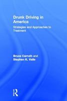 Drunk Driving in America: Strategies and Approaches to Treatment 0866566031 Book Cover
