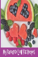 My Favorite Low Fat Recipes: Blank Recipe Book -  A Great Gift - Collect The Recipes You Love To Cook 1692318632 Book Cover