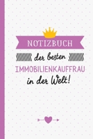 Notizbuch der besten Immobilienkauffrau in der Welt: Geschenk für eine Immobilienkauffrau - A5 / liniert - Geschenke zum Abschluss, Geburtstag oder Weihnachten (German Edition) B083XRSF35 Book Cover