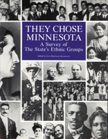 They Chose Minnesota: A Survey of the State's Ethnic Groups 0873512316 Book Cover