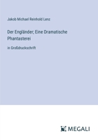 Der Engländer; Eine Dramatische Phantasterei: in Großdruckschrift 3387058268 Book Cover