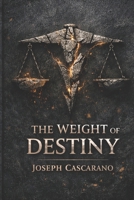 THE WEIGHT OF DESTINY B0GSZHX6JB Book Cover