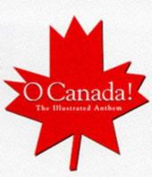 O Canada!: The Illustrated Anthem (Miniature Editions) 0762400463 Book Cover
