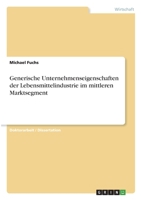 Generische Unternehmenseigenschaften der Lebensmittelindustrie im mittleren Marktsegment 3346743071 Book Cover