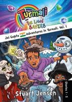 Jai Gupta Adventures in Turmali vol. 1 (Turmali and The Light Savers) 178611027X Book Cover