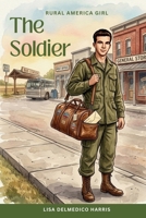 The Solider: Rural America Girl B0H5TH6BZV Book Cover