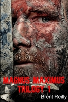 The Magnus Maximus Trilogy: First King of Britain, Barbarian Invasions, and Empires At War 1087462061 Book Cover