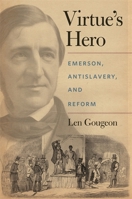 Virtue's Hero: Emerson, Antislavery, and Reform 0820334693 Book Cover