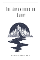 The Adventures of Gabby B092HF3F3V Book Cover