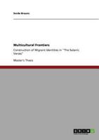 Multicultural Frontiers: Construction of Migrant Identities in The Satanic Verses 3640924517 Book Cover